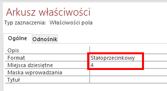 Zrzut ekranu przedstawia okno Arkusz właściwości, w którym wybrano widok Ogólne. W tabeli o 5 wierszach zaznaczono na czerwono Format: stałoprzecinkowy oraz Miejsca dziesiętne: 4.