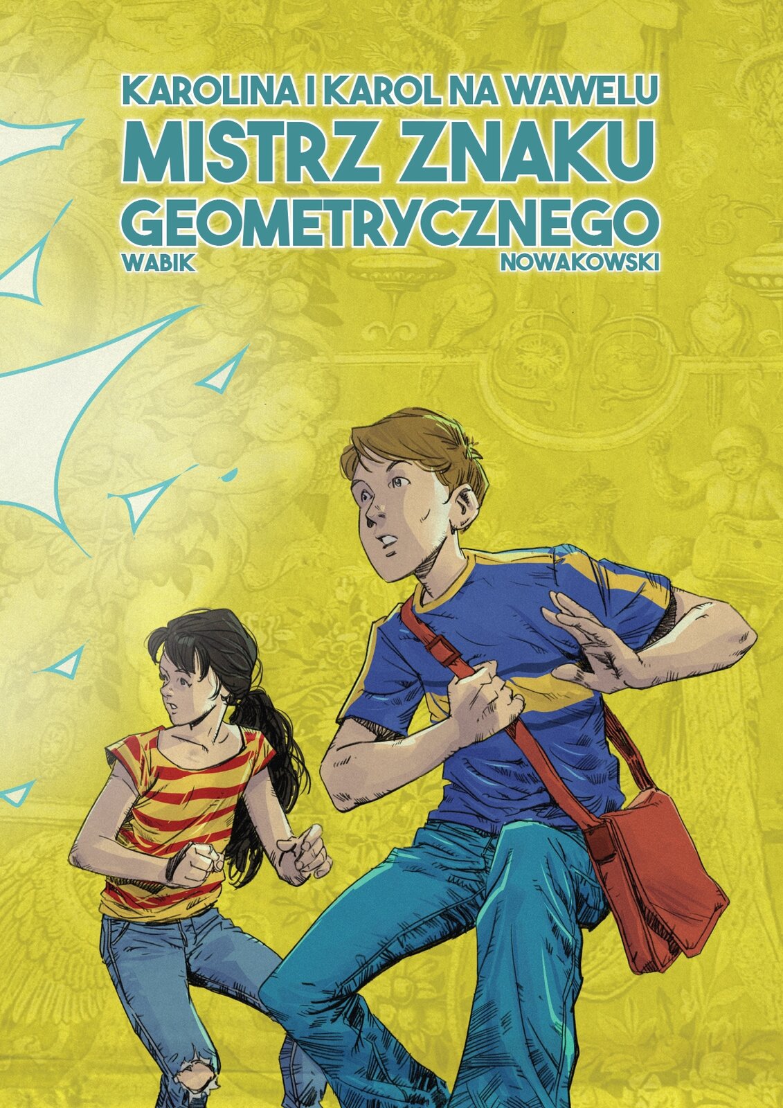 Ilustracja przedstawia okładkę komiksu. Okładka jest żółta. Na górze znajduje się tytuł i nazwiska autorów: „Karolina i Karol na Wawelu. Mistrz znaku geometrycznego”. Wabik, Nowakowski. Niżej przedstawiony został chłopak, stojący z ugiętymi kolanami i lewą ręką uniesioną do góry. Patrzy w lewą stronę. Ma szeroko otwarte oczy i uchylone usta. Prawą ręką przytrzymuje pasek czerwonej torby na ramię. Po jego lewej stronie, z tyłu stoi dziewczyna. Również ma ugięte kolana. Ręce ma ugięte i uniesione ku górze. Patrzy w tą samą stronę co chłopak.