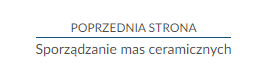 Przykład przycisku służącego do nawigowania do poprzedniej strony Sporządzania mas ceramicznych.