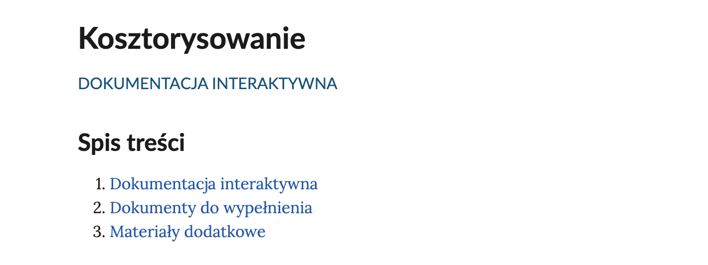 Ilustracja przedstawia widok interaktywnego spisu treści umożliwiającego nawigowanie między elementami dokumentacji interaktywnej. Na górze znajduje się napis: Kosztorysowanie. Dokumentacja interaktywna. Pod napisem widnieje spis treści: Punkt pierwszy. Dokumentacja interaktywna. Punkt drugi. Dokumenty do wypełnienia. Punkt trzeci. Materiały dodatkowe.