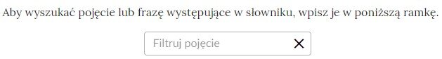 Panel do wyszukiwania fraz. W ramce znajduje się hasło "filtruj pojęcie", a obok przycisk iks służący do kasowania tekstu. 