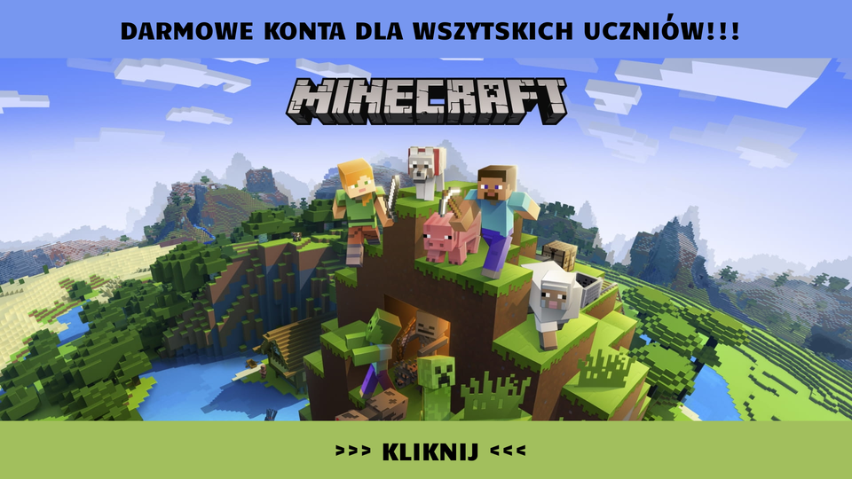 Grafika „Minecraft rozdaje darmowe konta dla wszystkich uczniów!” Grafika przedstawia obraz z gry Minecraft. Na środku widać postacie, zwierzęta zbudowane z klocków.
Na górze jest duży napis: Darmowe konta dla wszystkich uczniów.
Na samym dole: zielony pasek z napisem: Kliknij.