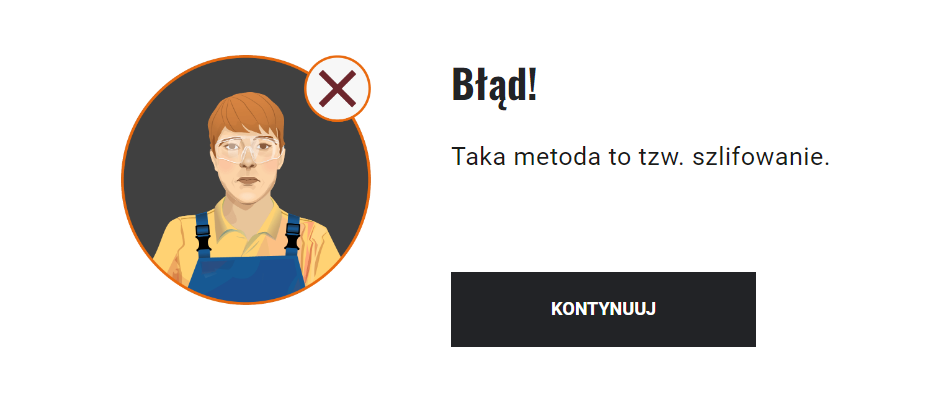 Przykładowy komunikat o błędnej odpowiedzi w grze. Po lewej stronie zdjęcie mechanika, obok którego ukazany jest krzyżyk informujący o błędnej odpowiedzi. Po prawej stronie komunikat "Błąd!", a poniżej podana prawidłowa odpowiedź oraz czarny przycisk "kontynuuj".