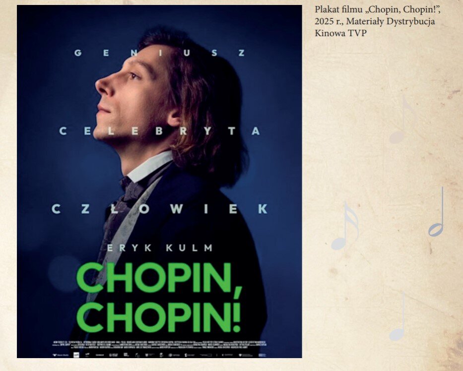 Plakat filmowy - film Chopin, Chopin! Powyżej tytułu filmu nadrukowano słowa: geniusz, celebryta, człowiek. Na plakacie postać aktora Eryka Kulma, widoczna z lewego profilu, z głową odchyloną nieco do tyłu.
