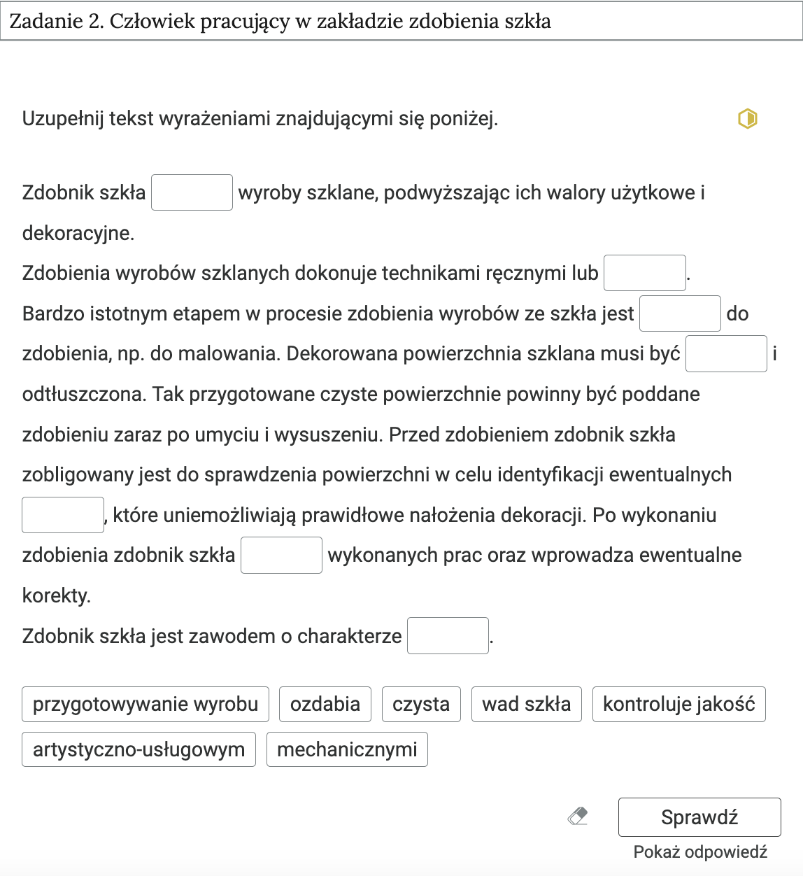 Ilustracja przedstawia przykładowe ćwiczenie, będące elementem interaktywnych materiałów sprawdzających. Ćwiczenie dotyczy zasad pracy człowieka z zakładzie zdobienia szkła.