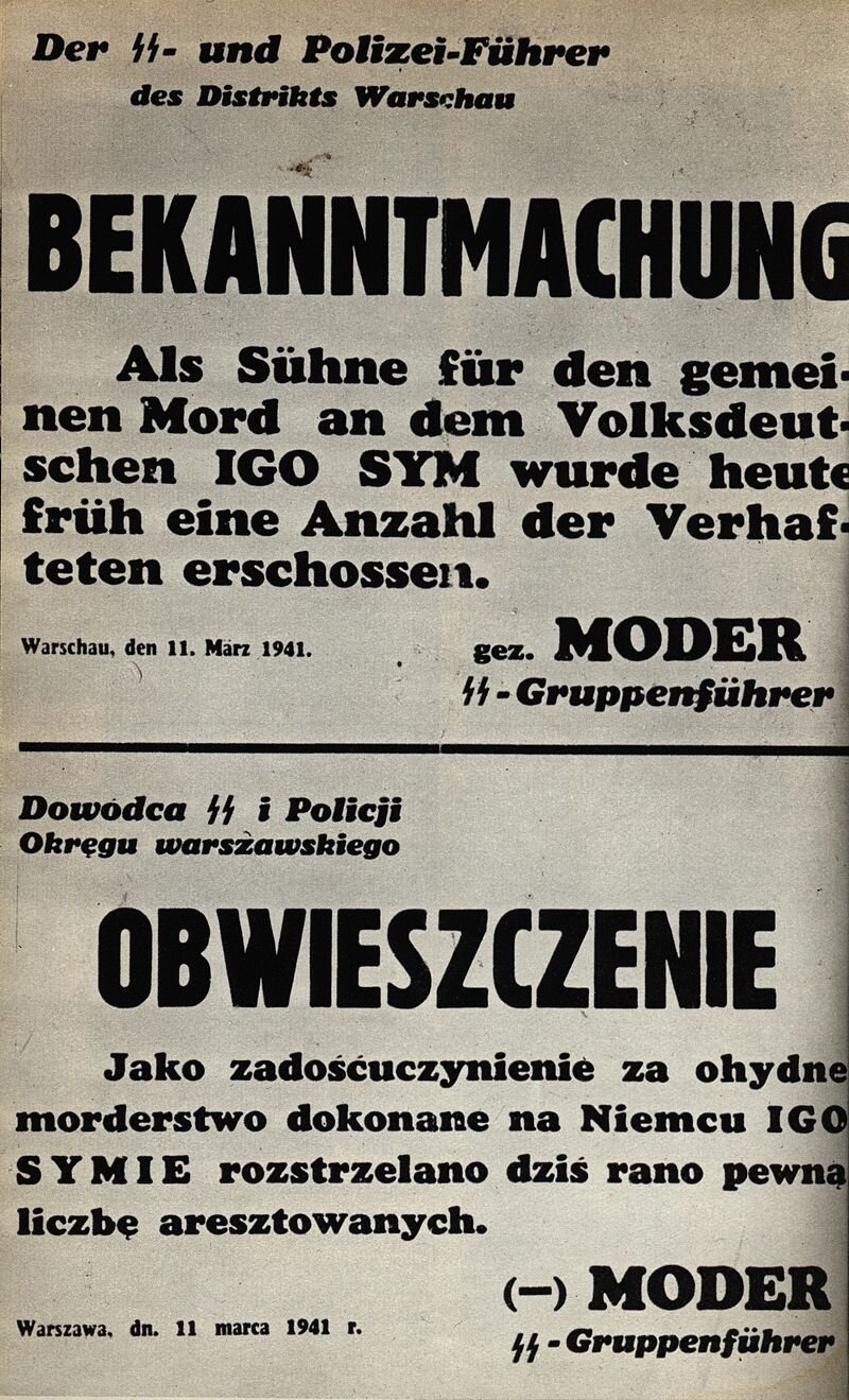 Ilustracja przedstawia stronę z niemieckiego obwieszczenia. Treść obwieszczenia: Jako zadośćuczynienie za ohydne morderstwo dokonane na Niemcu Igo Symie rozstrzelano dziś rano pewną liczbę aresztowanych. Podpisano Moder Gruppenfuhere. 