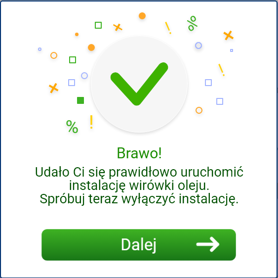 Grafika przedstawia ekran pozytywnej informacji zwrotnej. Ma ona zielony kolor, widać na niej napis gratulacje. W dolnej części widać przycisk „dalej”.