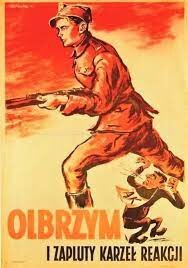 Plakat propagandowy. Na plakacie znajduje się biegnący żołnierz, który trzyma przed sobą karabin. Pod żołnierzem znajduje się mały człowiek - karzeł z tabliczką na szyi z napisem Tak. Tekst na plakacie: Olbrzym i zapluty karzeł reakcji.
