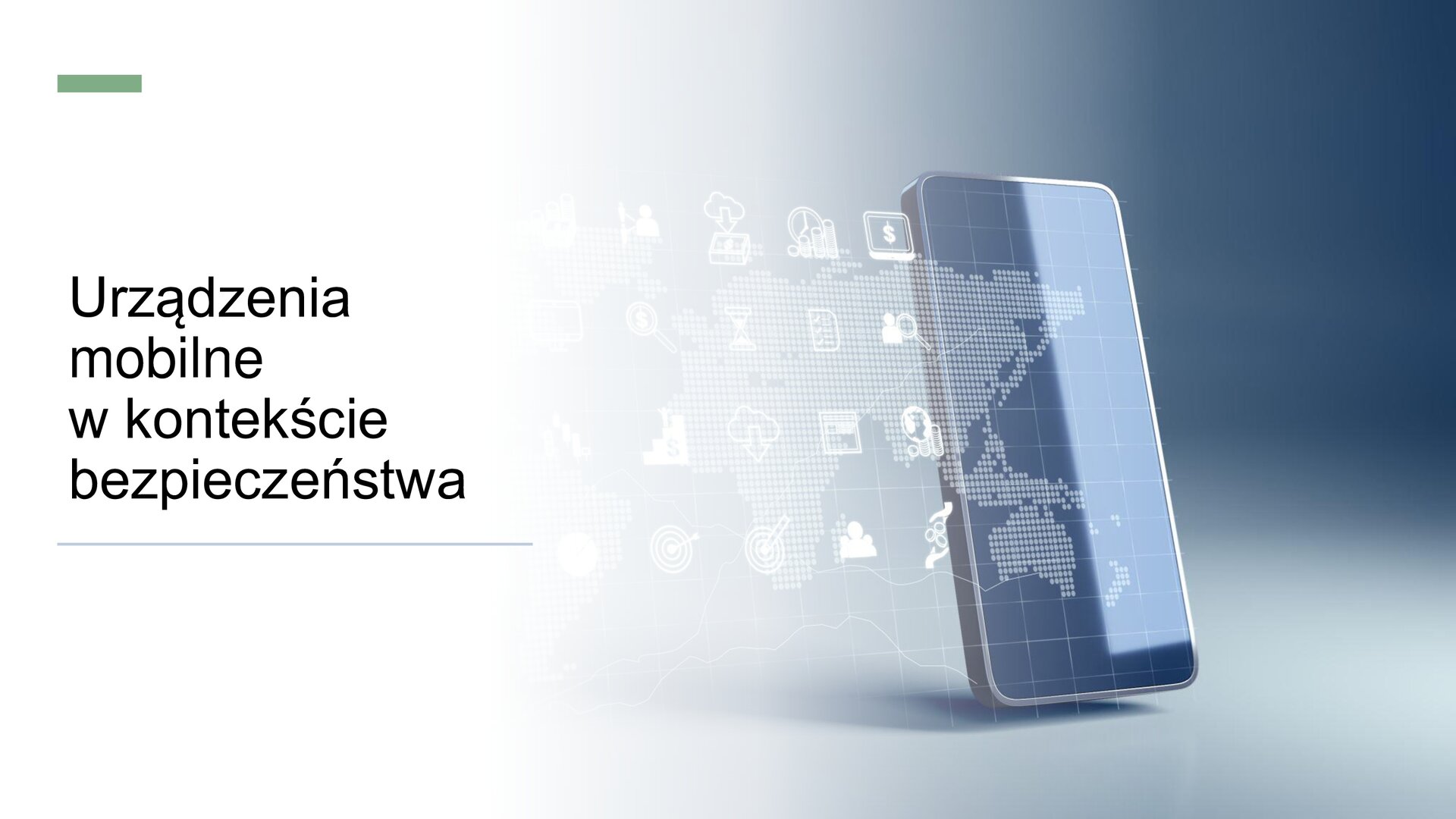 Biały slajd. Z prawej strony zdjęcie stojącego telefonu komórkowego, z którego wydostaje się biała ilustracja. Przedstawia mapę świata, na której znajdują się ikonki, przedstawiające: miejsce na mapie, człowieka i lupę, portfel ze znakiem dolara, listę z rzeczami do zrobienia. Z lewej strony slajdu napis: „Urządzenia mobilne w kontekście bezpieczeństwa”.