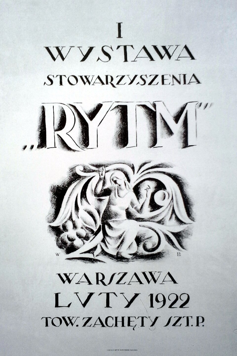 Ilustracja przedstawia okładkę plakatu I wystawy „Rytmu” W. Borowskiego pochodzącą z 1922 roku. Okładka jest w kolorze czarno‑białym. Widnieją na niej teksty: I WYSTAWA STOWARZYSZENIA „RYTM”, WARSZAWA, LUTY 1922, TOW.ZACHĘTY SZT.P..