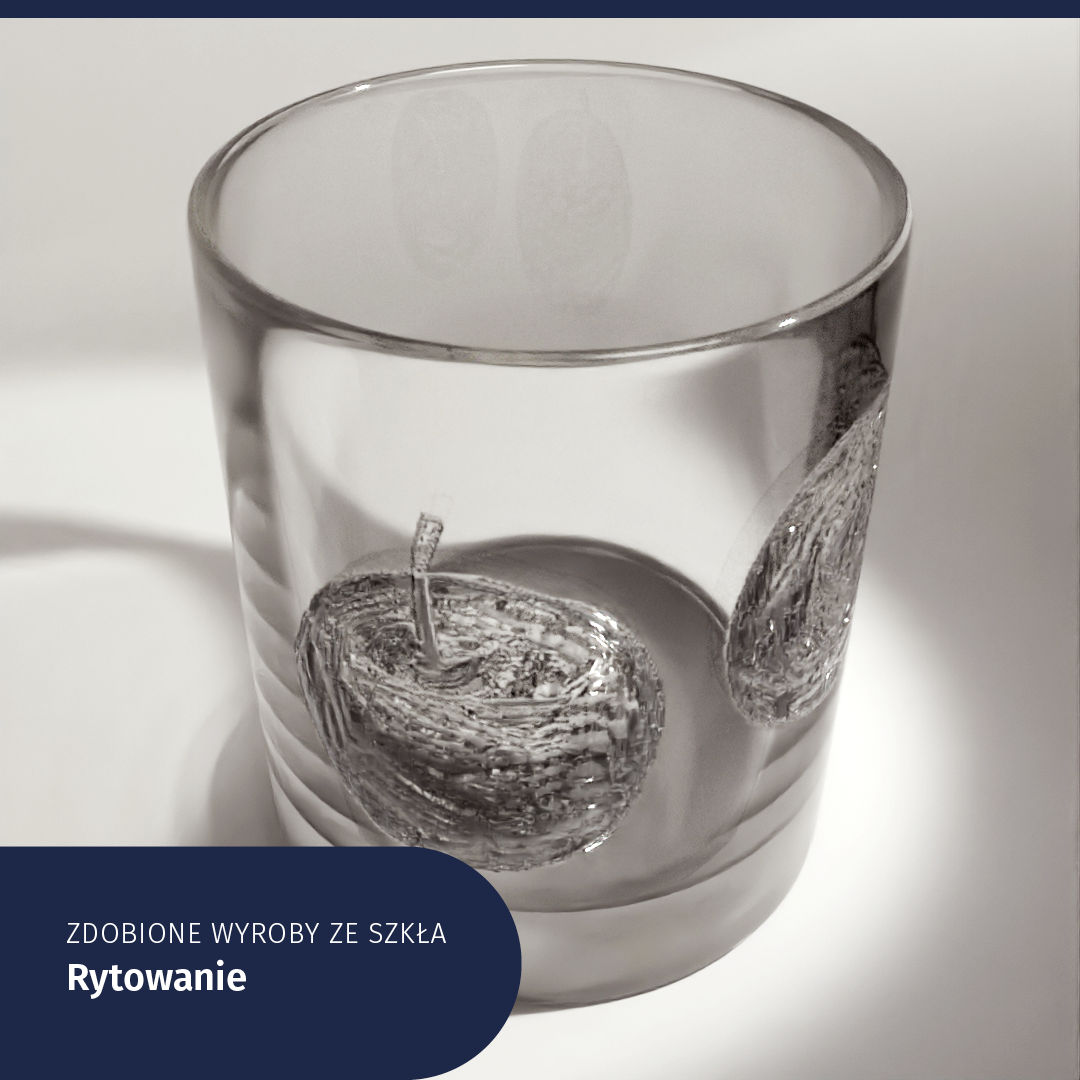 Ilustracja przedstawia szklankę. Na jej ścianach widoczne są wyryte w szkle jabłka. Podpis: Zdobione wyroby ze szkła. Rytowanie.