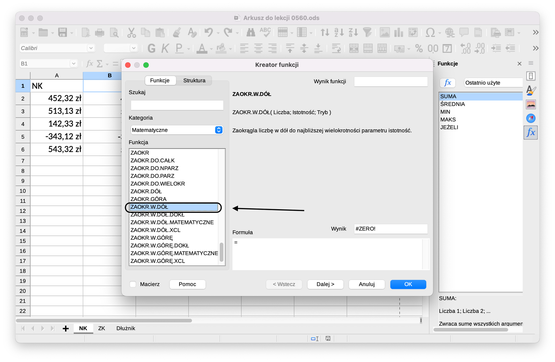 Ilustracja przedstawia arkusz w programie LibreOffice Calc. Na tle arkusza wyświetla się okno dotyczące Kreatora funkcji. Wybrano zakładkę: Funkcje. W opcji Kategorie wybrano z listy rozwijanej: Matematyczne. Pod opcją Funkcja z listy wybrano ZAOKR.W.DÓŁ. Zastosowano przycisk OK. 