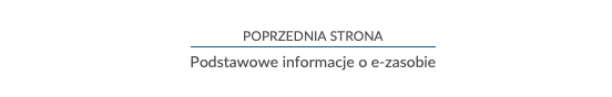 Ilustracja przedstawia poziomą linię. Nad linią napisano poprzednia strona. Pod linią napisano podstawowe informacje o e‑zasobie.