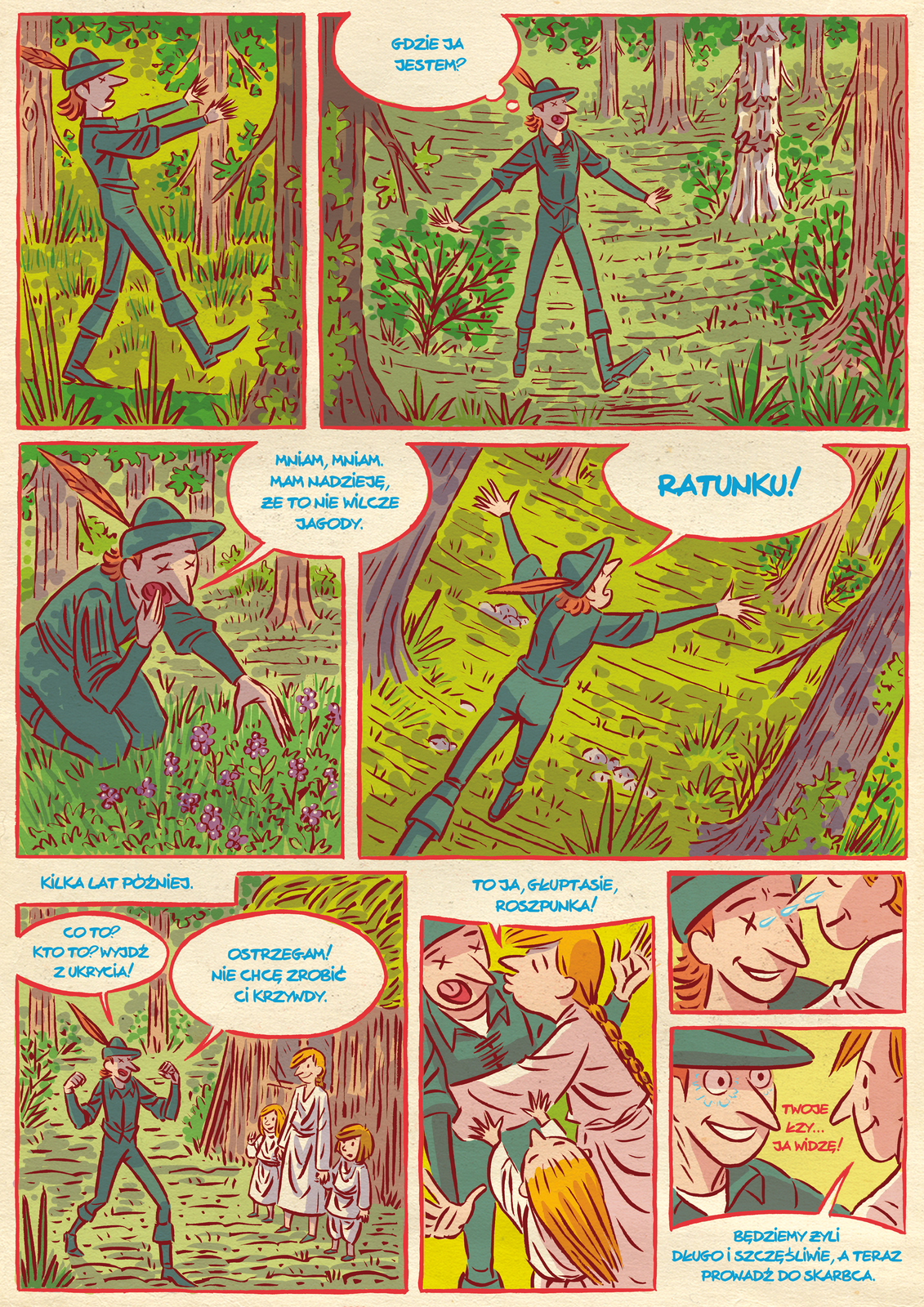 Komiks Roszpunka część czwarta. Obrazek pierwszy. Książę idzie na oślep przez las z wyciągniętymi przed siebie rękami. Obrazek drugi: Książę maca dookoła, pyta: "Gdzie ja jestem?". Obrazek trzeci: Książę klęczy przed krzaczkami jagód, zrywa je i mówi: "Mniam, mniam, mam nadzieję, że to nie wilcze jagody". Obrazek czwarty: Książę stoi w lesie i woła: "Ratunku!". Obrazek piąty z podpisem: Kilka lat później. Książę natrafia na chatkę w lesie, przed którą stoi Roszpunka z dwojgiem dzieci. Książę woła: Co to? Kto to? Wyjdź z ukrycia. Ostrzegam!. Nie chcę zrobić ci krzywdy!. Obrazek szósty: Roszpunka całuje księcia i mówi: "To ja, głuptasie, Roszpunka". Obrazek siódmy: Łzy Roszpunki lecą na oczy księcia. Obrazek ósmy: Książę otwiera oczy i woła: "Twoje łzy! Ja widzę!" Roszpunka mówi: "Będziemy żyli długo i szczęśliwie, a teraz prowadź do skarbca".