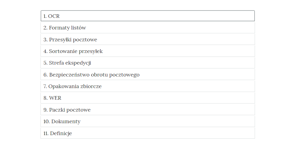 Grafika przedstawia zakładki, w których pogrupowane są interaktywne materiały sprawdzające. W kolejnych wierszach, w białych ramkach, znajdują się następujące zakładki: "jeden: OCR, dwa: formaty listów, trzy: przesyłki pocztowe, cztery: sortowanie przesyłek, pięć: strefa ekspedycji, sześć: bezpieczeństwo obrotu pocztowego, siedem: opakowania zbiorcze, osiem: WER, dziewięć: paczki pocztowe, dziesięć: dokumenty, jedenaście: definicje".