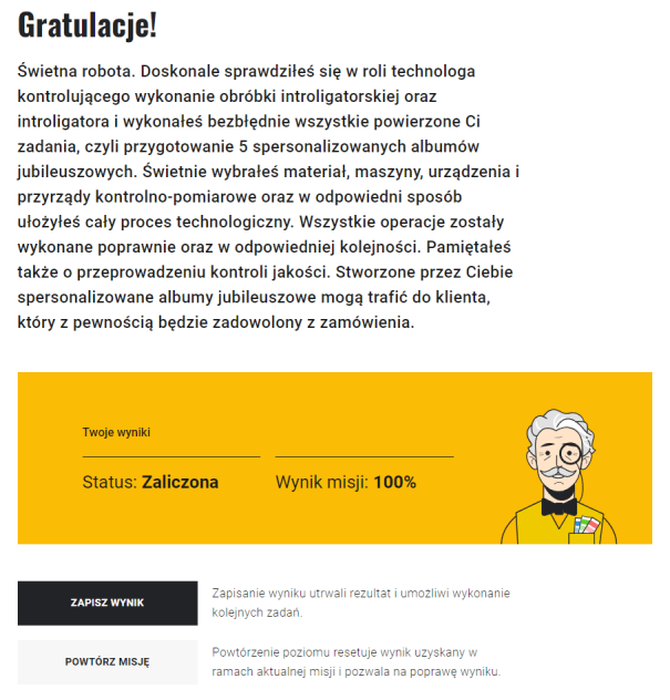 Grafika przedstawia komunikat wyświetlany po zakończeniu danego poziomu trudności, kiedy udało się otrzymać wymaganego minimum poprawnych odpowiedzi oraz przyciski zapisania otrzymanego wyniku oraz powtórzenie danego poziomu trudności od początku. Na grafice widać również element dekoracyjny w formie narysowanego awataru profesora, na którego twarzy widać uśmiech.