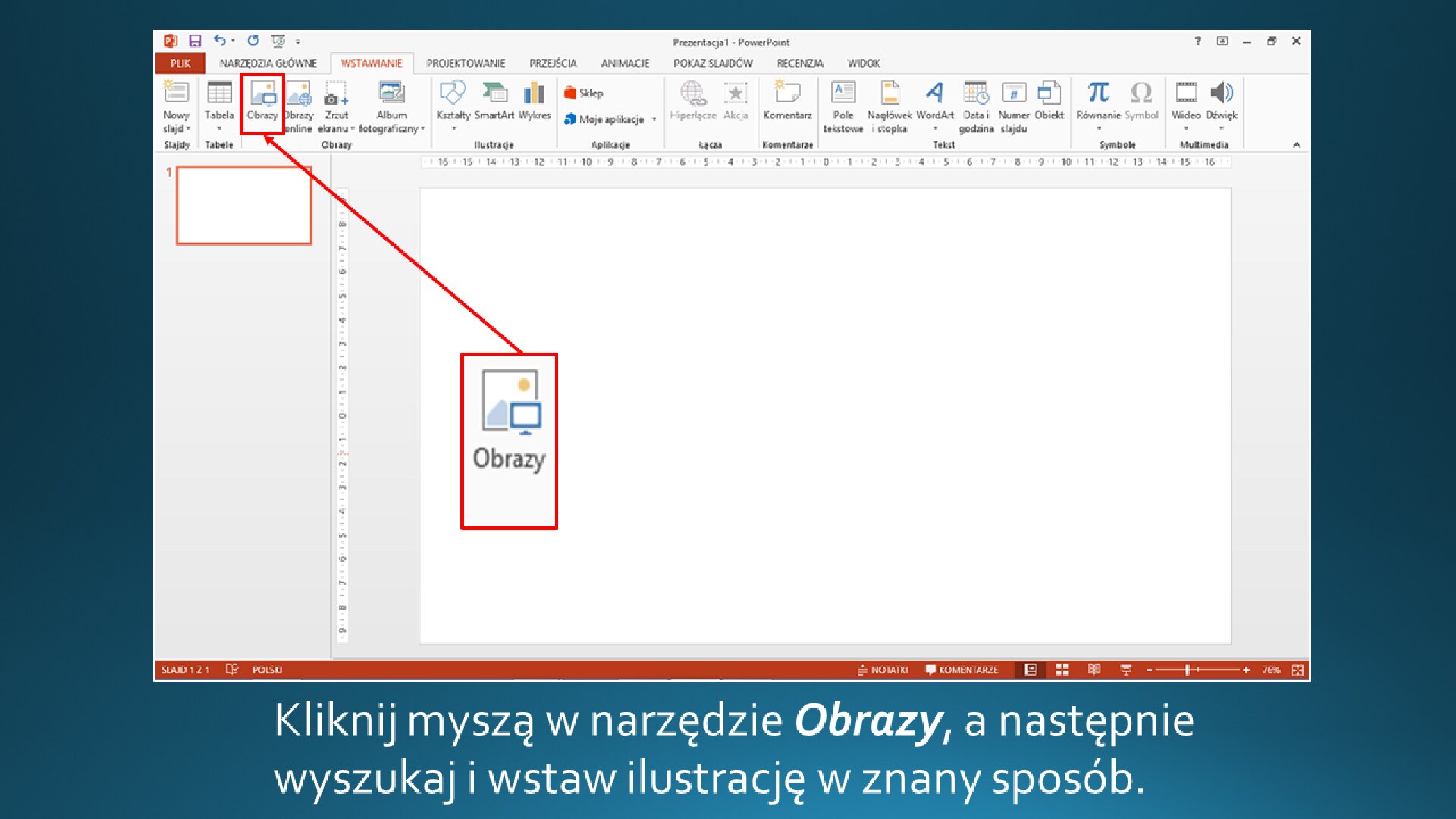Zrzut okna z wstawiania grafiki na slajd o pustym układzie w programie MS PowerPoint. Poniżej treść: "Kliknij myszą w narzędzie Obrazy, a następnie wyszukaj i wstaw ilustrację w znany sposób".