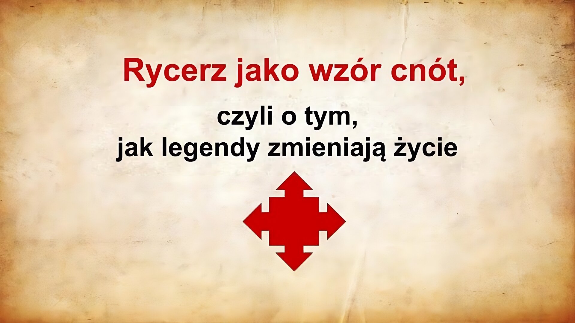 Slajd zawiera napis: Rycerz jako wzór cnót, czyli o tym, jak legendy zmieniają życie. Napis jest czerwony i czarny na jasnobrązowym tle.