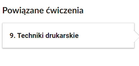 Grafika przedstawia przycisk powiązanych ćwiczeń. W górnej części nagłówek: powiązane ćwiczenia. Poniżej prostokątna ramka z treścią: Dziewięć. Techniki drukarskie. 