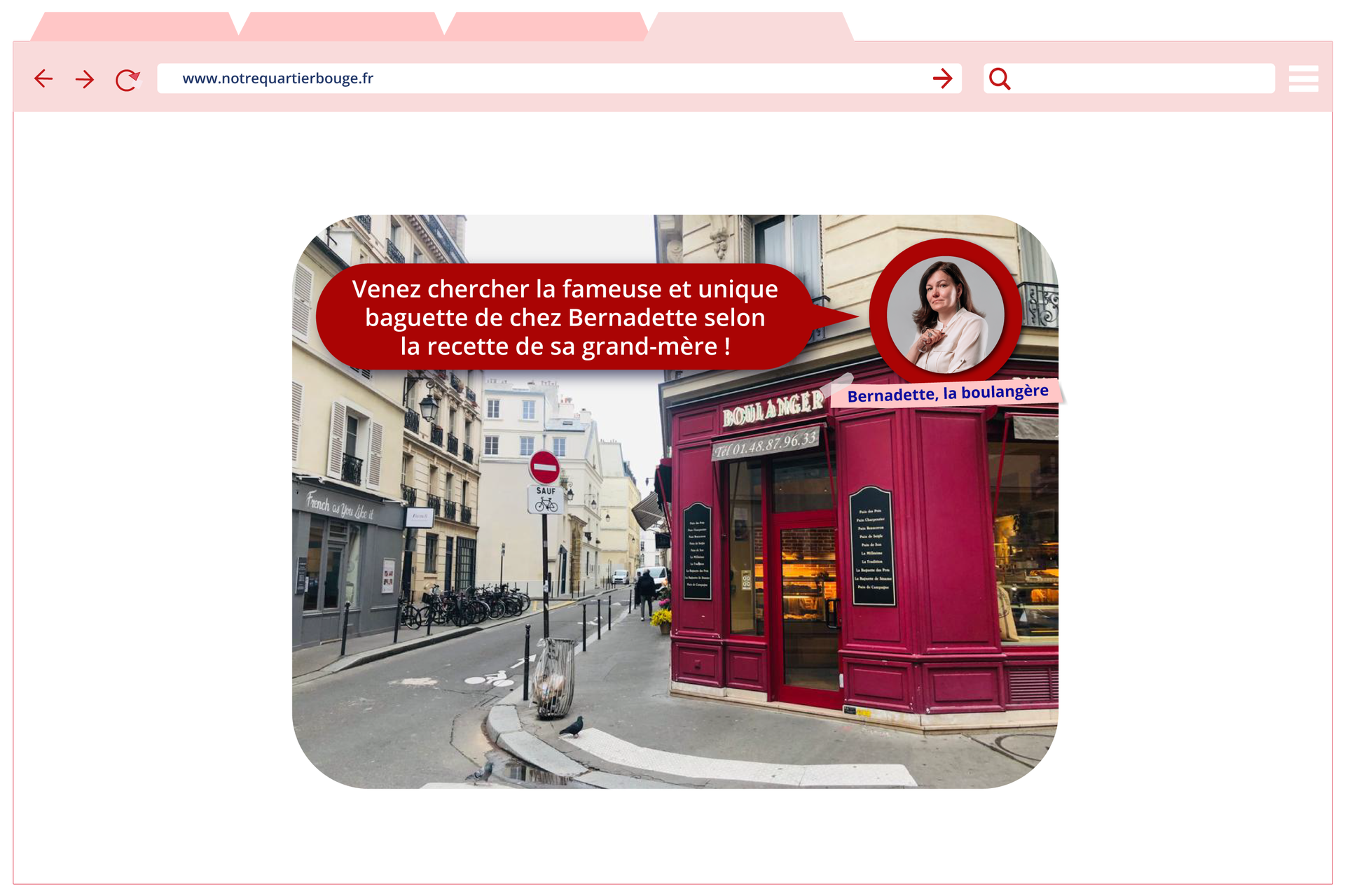 Ilustracja przedstawiona jako strona internetowa o adresie www.notrequartierbouge.fr przedstawia zdjęcie piekarni na rogu ulicy. W górnej części zdjęcie kobiety z podpisem: Bernadette, la boulangère. Obok dymek z tekstem: Venez chercher la fameuse et unique baguette de chez Bernadette selon la recette de ma grand‑mère ! 