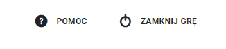 Przycisk "Pomoc" i "Zamknij grę"
