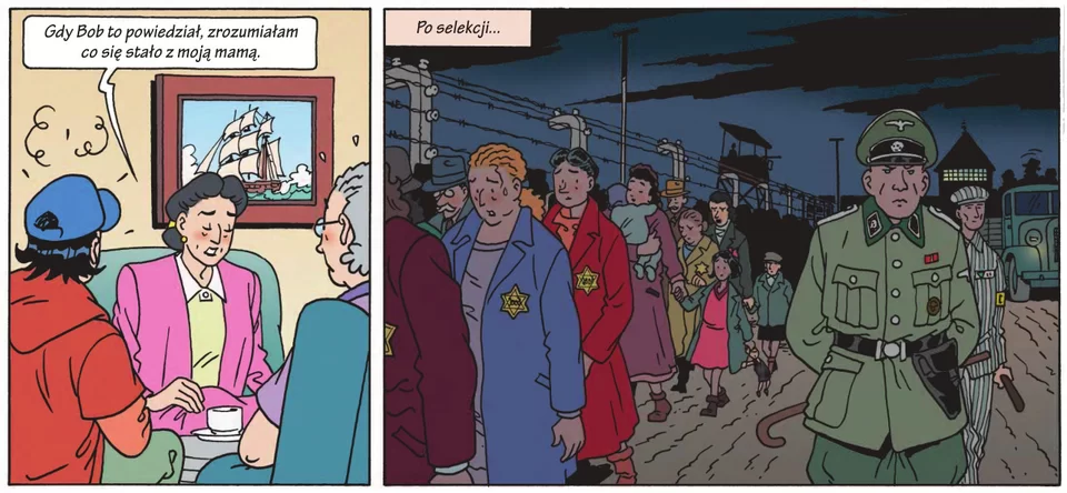 Ilustracja ma dwie części. część poerwsza: pokój współczesny , trzy postacie w fotelach, dwie kobiety i nastolatek, Kobieta narrator mówi (dymek): Kiedy bob to powiedział zrozumiałam co stało sie z moją mamą.". Druga część: napis "Po selekcji", postaci kobiet i dzieci ida pod nadzorem strażnika i więźniów funkcyjnych.