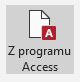 Ilustracja przedstawia okienko programu Access. Jest ono kwadratowe, w górnej części znajduje się ikona kartki z drugą mniejszą kartką z dużą literą A. Pod spodem napis Z programu Access.