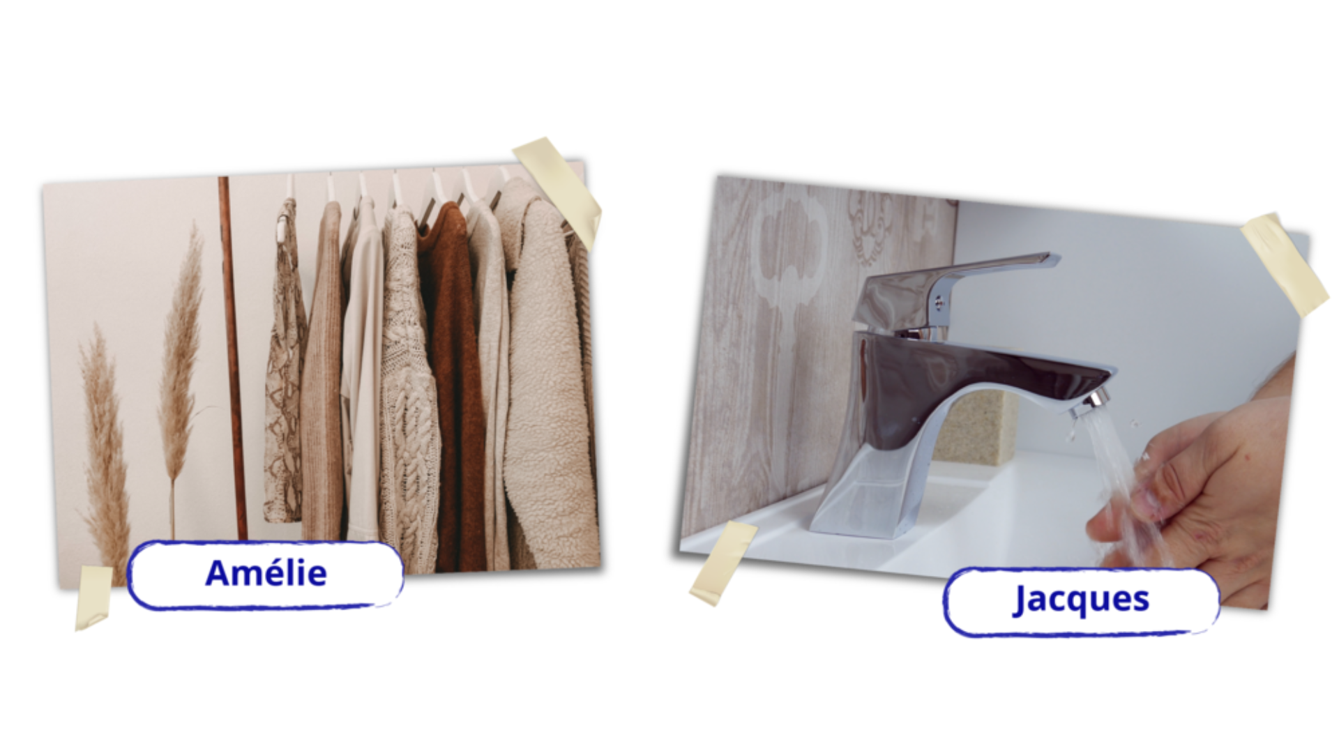 Zdjęcie przedstawia ubrania wiszące w szafie. Tekst Amélie. Na drugim zdjęciu ręce myte pod bieżącą wodą w umywalce. Tekst Jacques .