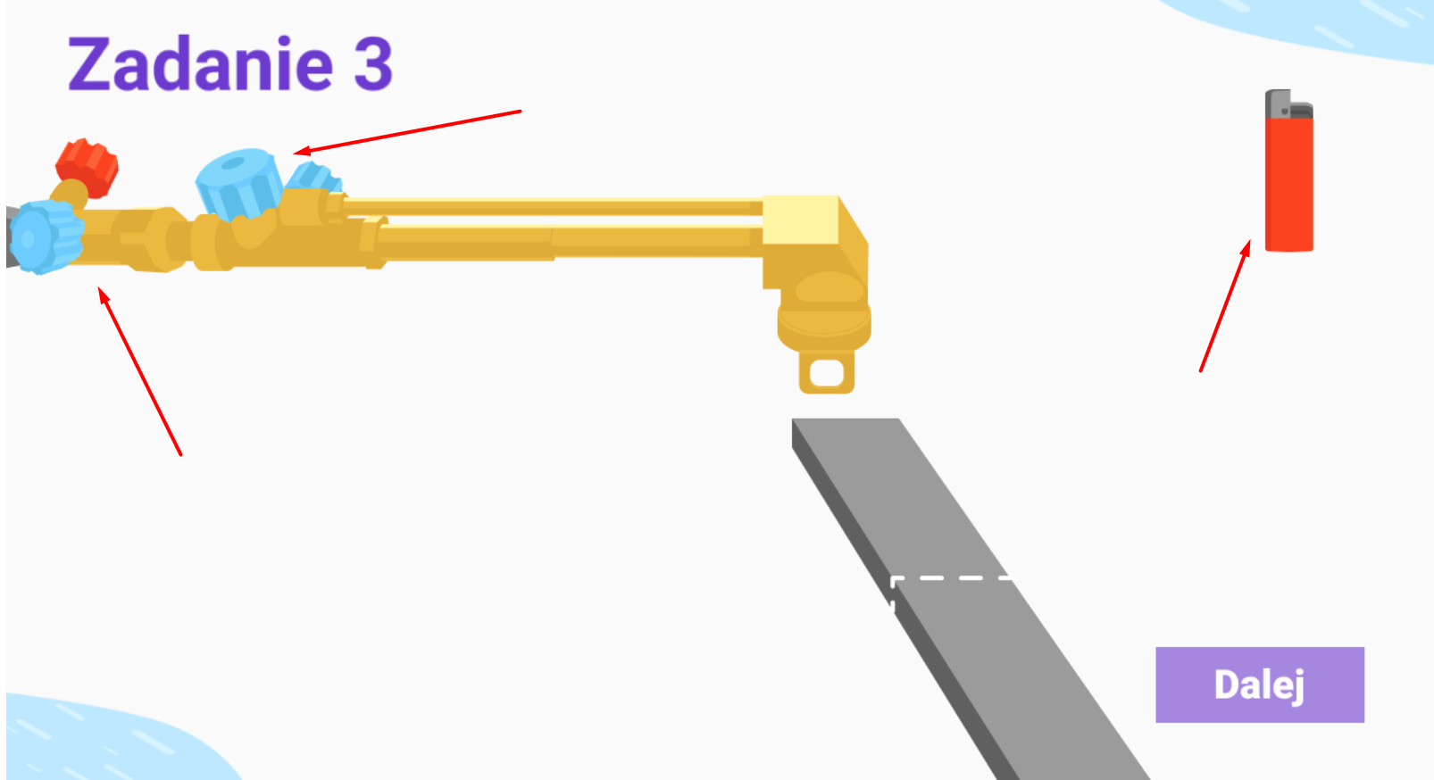 Grafika przedstawia ekran zadania trzeciego gry edukacyjnej. Widoczny jest palnik acetylenowo‑tlenowy z czterema pokrętłami, trzy z nich są klikalne. Obok palnika widoczna jest zapalniczka. Czerwone strzałki wskazują na pokrętła i zapalniczkę, czyli elementy, które należy kliknąć w odpowiedniej kolejności.