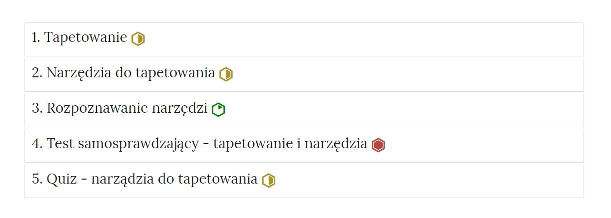 Grafika przedstawia zakładki z pogrupowanymi ćwiczeniami. W kolejnych ramkach tytuły ćwiczeń. 1. Tapetowanie. 2. Narzędzia do tapetowania. 3. Rozpoznawanie narzędzi. 4. Test samosprawdzający - tapetowanie i narzędzia. 5. Quiz - narzędzia do tapetowania.