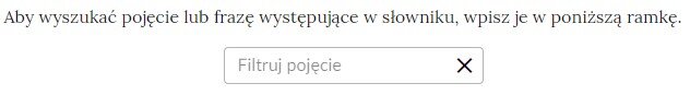 Pole do filtracji pojęć w postaci ramki z hasłem "Filtruj pojęcie". W ramce znajduje się również przycisk iks służący do kasowania hasła.