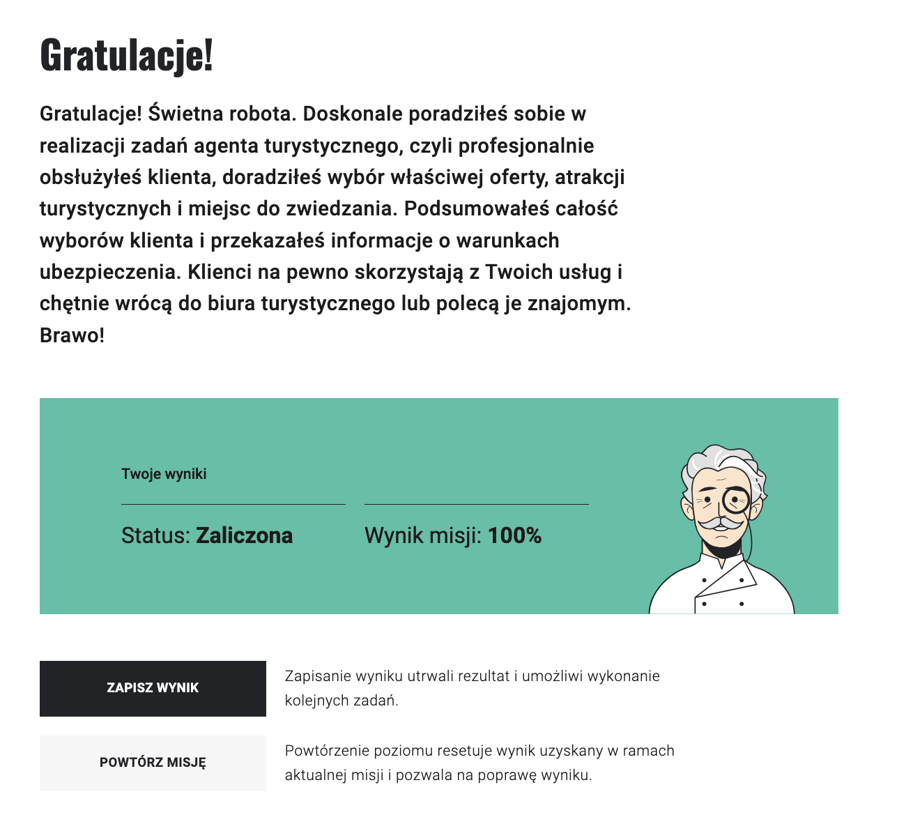 Grafika przedstawia widok ekranu podsumowania po wykonaniu misji z gry wcielanie się w rolę Rezerwacja i anulacja imprez turystycznych. U góry widoczny jest opis, a w dolnej części przycisk Zapisz grę i Powtórz misję.