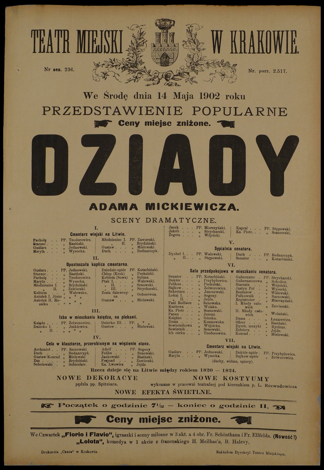 Fotografia afiszu teatralnego z napisami: Teatr Miejski w Krakowie, przedstawienie popularne "Dziady" Adama Mickiewicza sceny dramatyczne. Afisz zawiera informacje o aktorach i poszczególnych scenach, w których grają: I. Cmentarz wiejski na Litwie; II. Opustoszała kaplica cmentarna; III Izba w mieszkaniu księdza na plebanii; IV. Cela w klasztorze przerobionym na więzienie stanu; V. Sypilania senatora; VI. Sala przedpokojowa w mieszkaniui senatora; VII. Cmentarz wiejski na Litwie. Rzecz dzieje się na Litwie między rokiem 1820‑1824. Nowe Dekoracje. Nowe kostiumy. Nowe efekty świetlne. Początek o godzinie 7 i 1/2 - koniec o godzinie 11. Ceny miejsc zniżone. Dotyczy przedstawienia 14 maja 1902.