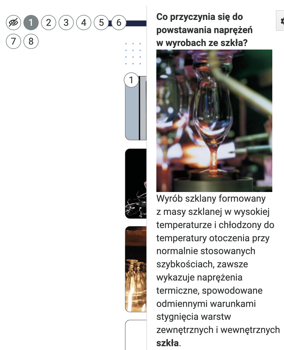 Schemat interaktywny Grafika przedstawia wycinek planszy dotyczącej odprężania elementów szklanych. Tekst: wyrób szklany formowany z masy szklanej w wysokiej temperaturze i chłodzony do temperatury otoczenia przy normalnie stosowanych szybkościach, zawsze wykazuje naprężenia termiczne, spowodowane odmiennymi warunkami stygnięcia warstw zewnętrznych i wewnętrznych szkła. Na ilustracji jest między innymi kilka kieliszków oraz jeden przewrócony i stłuczony.