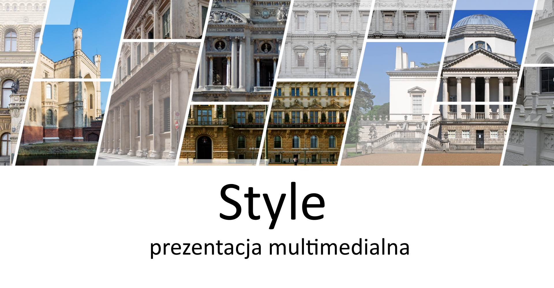 Ilustracja przedstawia fasady budynków z różnych styli architektonicznych. Pod ilustracją napis: Style - prezentacja multimedialna.