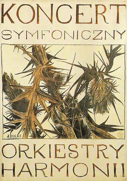 Na ilustracji znajduje się plakat. Na jego środku znajduje się oset otoczony ramką. Z lewej strony jest umieszczony podpis: J. Bulas. Na górze został zapisany drukowanymi literami: Koncert, nieco mniejszą czcionką symfoniczny.  W dolnej części plakatu widnieje napis: Orkiestry Harmonii zapisany drukowanymi literami. 