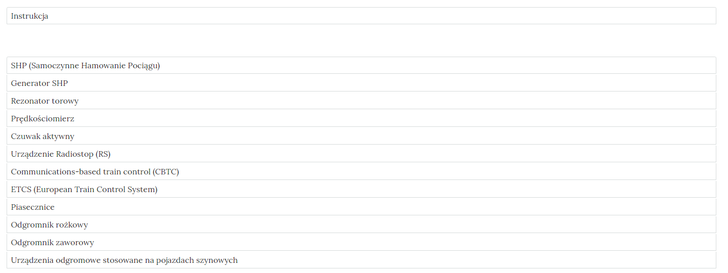 Atlas składa się z poziomych zakładek w formie pasków, na których zapisany jest tytuł danej sekcji. Po kliknięciu na zakładkę, rozwija się prostokątne pole, w którym umieszczona jest treść danej sekcji. Tutaj mamy: SHP (Samoczynne Hamowanie Pociągu), Generator SHP, Rezonator torowy, Prędkościomierz, Czuwak aktywny, Urządzenie Radiostop (RS), Communications‑based train control (CBTC), ETCS (European Train Control System), Piasecznice, Odgromnik rożkowy, Odgromnik zaworowy, Urządzenia odgromowe stosowane na pojazdach szynowych.