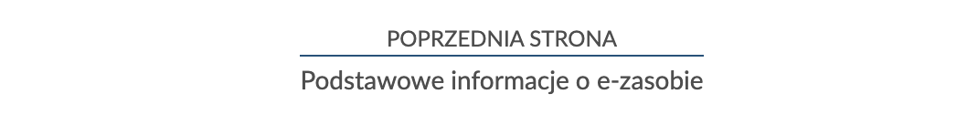 Zrzut ekranu przedstawiający nawigację strony lekcji. W tym przypadku jest to informacja o przejściu do poprzedniej strony: Podstawowe informacje o e‑zasobie.