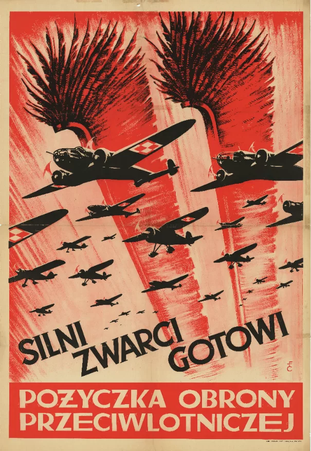 Ilustracja przedstawia plakat, na którym widoczne są samoloty z polską biało‑czerwoną banderą. Za lecącymi samolotami znajdują się wielkie husarskie skrzydła. Napis na plakacie: Silni, zwarci, gotowi. Pożyczka Obrony Przeciwlotniczej.