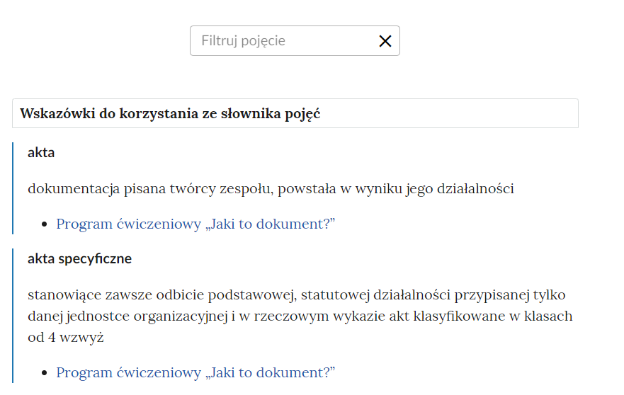 Grafika przedstawia widok na fragment słownika z oknem do filtrowania pojęć. Okno do filtrowania pojęć ma formę prostokątnej ramki, w której znajduje się napis “filtruj pojęcie”, a po prawej stronie znajduje się symbol krzyżyka, służący do wyczyszczenia wpisanej treści. Poniżej znajduje się belka: Wskazówki do korzystania ze słownika pojęć. Kliknięcie na nią umożliwi wyświetlenie wskazówek. Poniżej znajdują się dwa pojęcia wraz z definicjami i odnośnikami do multimediów z e‑materiału. 