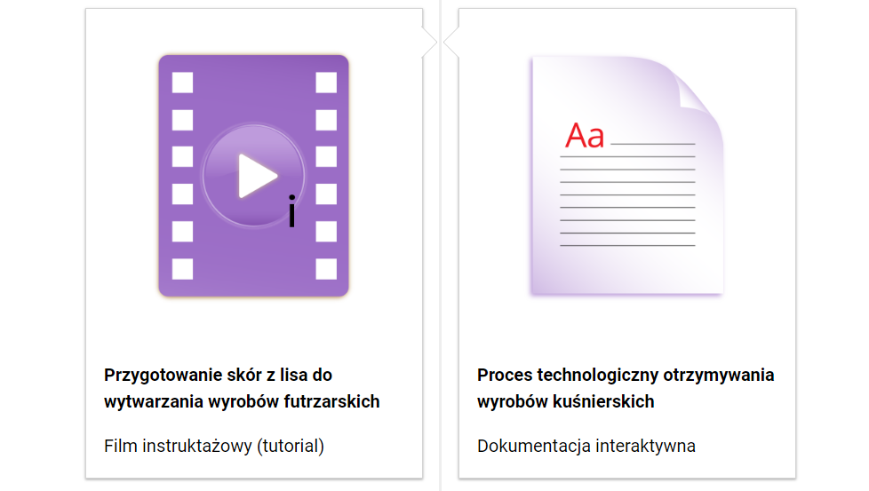 Widok na fragment spisu treści. Widoczne dwie ramki. W lewej ramce grafika przedstawiające kliszę filmową. Pod grafiką tytuł filmu: Przygotowanie skór z lisa do wytwarzania wyrobów futrzarskich. Film instruktażowy (tutorial). W prawej ramce grafika przedstawiająca kartkę z tekstem. Pod grafiką tytuł: Proces technologiczny otrzymywania wyrobów kuśnierskich. Dokumentacja interaktywna.