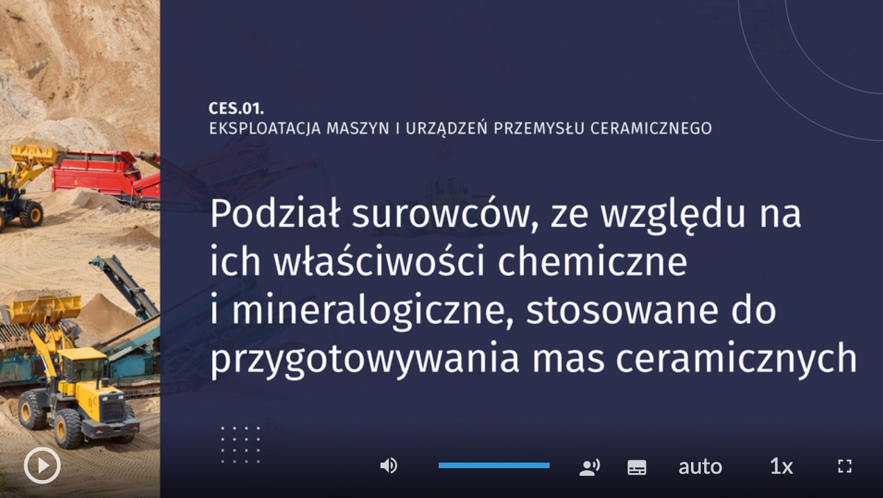 Zdjęcie przedstawia planszę tytułową filmu o tytule CES.01 Podział surowców ze względu na właściwości chemiczne i mineralne. Eksploatacja maszyn i urządzeń przemysłu ceramicznego. W tle widoczne są koparki pracujące na hałdach piasku.