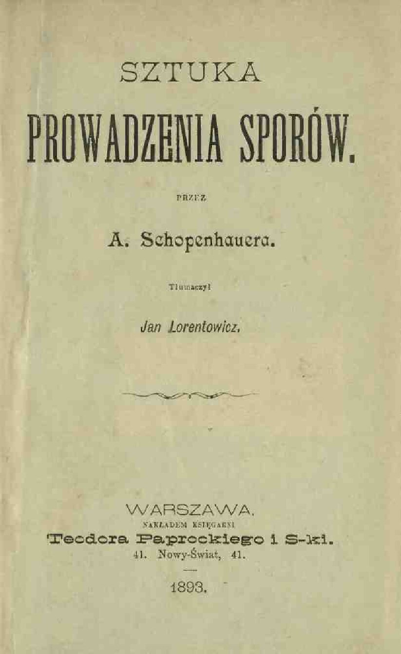 Zdjęcie przedstawia stronę tytułową książki. Jest ona w języku polskim. To Sztuka prowadzenia sporów Arthura Schopenhauera z 1893 roku.