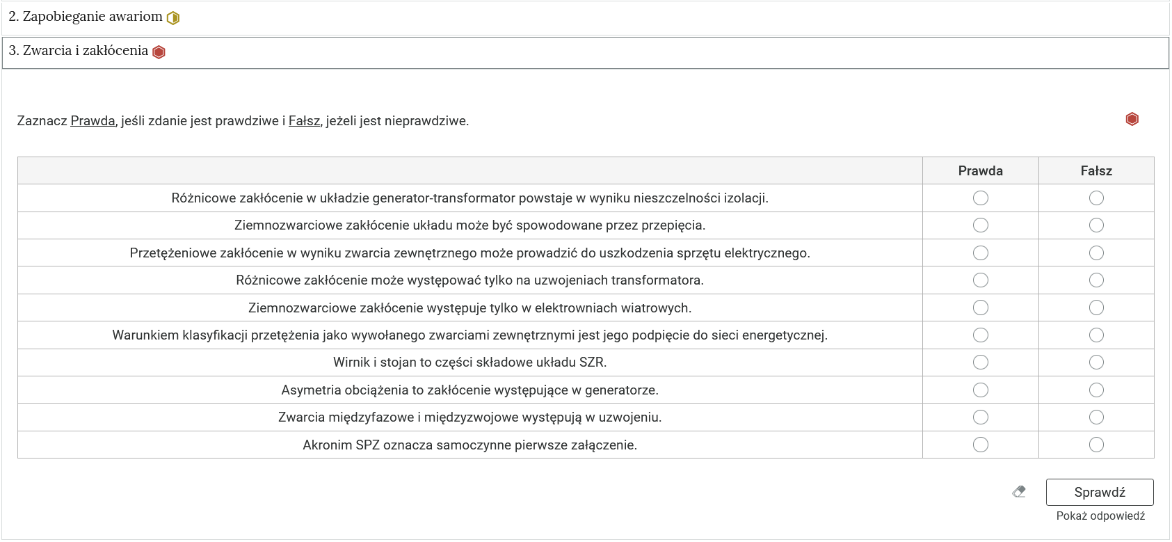 Grafika przedstawia otwarty panel z ćwiczeniem. na górze znajduje się polecenie. Poniżej tabela ze zdaniami, w której należy oznaczyć czy zdanie jest prawdziwe, czy fałszywe. Poniżej widać przycisk "Sprawdź", niżej tekst Pokaż odpowiedź. Obok widoczny jest piktogram gumki.