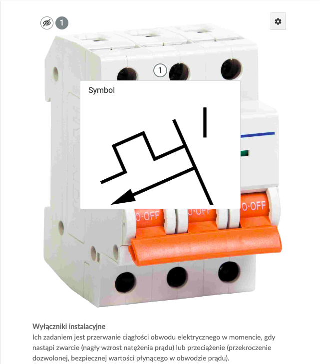Przykładowy widok jednej z grafik galerii. Poniżej napis: WYŁĄCZNIKI INSTALACYJNE, pod którym znajduje się opis funkcji pełnionej przez przedstawione na zdjęciu wyłączniki. Na grafice widoczny jest punktor z cyfrą jeden. Na ilustracji wyświetlona jest plansza z symbolem do niej się odnoszącym. W lewym górnym rogu widzimy ikonę z okiem, pozwalającą wyłączyć podgląd punktora na ilustracji.