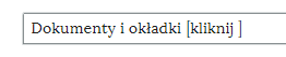 Ilustracja przedstawia zakładkę z napisem "Dokumenty i okładki [kliknij]"