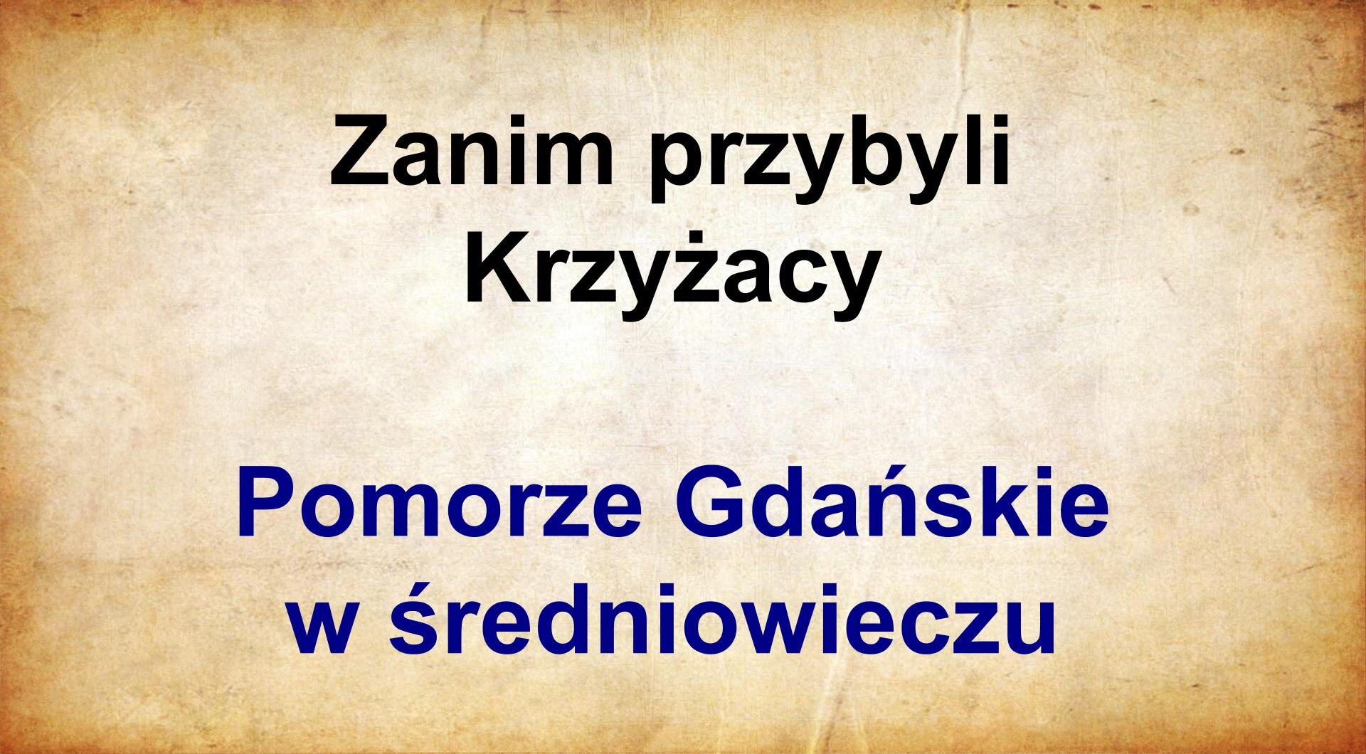 Na jasnobrązowym tle umieszczony został wyśrodkowany napis: Zanim przybyli krzyżacy. Pomorze Gdańskie we wczesnym średniowieczu. Napis został wykonany w dwóch kolorach: czerwonym i czarnym.