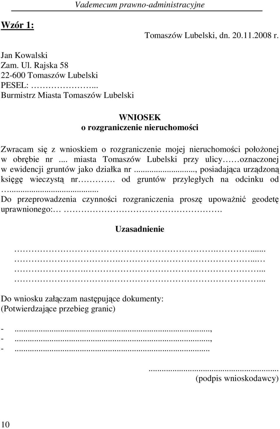 Grafika przedstawia wniosek o rozgraniczenie nieruchomości.  Po prawej stronie dokumentu widnieje miejscowość i data, po lewej dane personalne wnioskodawcy: imię, nazwisko, adres, PESEL oraz adresat wniosku. Poniżej widnieje treść wniosku, uzasadnienie, informacja o załącznikach oraz podpis wnioskodawcy.  