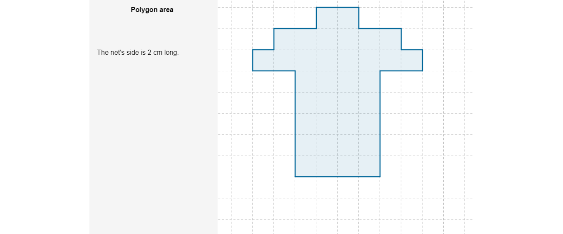 W prawej części ilustracji, na kratownicy, narysowany jest trzynastokąt. Wszystkie boki wielokąta narysowane są wzdłuż linii kratownicy. Wewnątrz wielokąta znajduje się trzydzieści sześć przystających kwadratów o boku długości jednostce kratownicy. W lewej części umieszczone są napisy: Polygon area, The net's side is 2 cm long. Oblicz powierzchnię wielokąta.