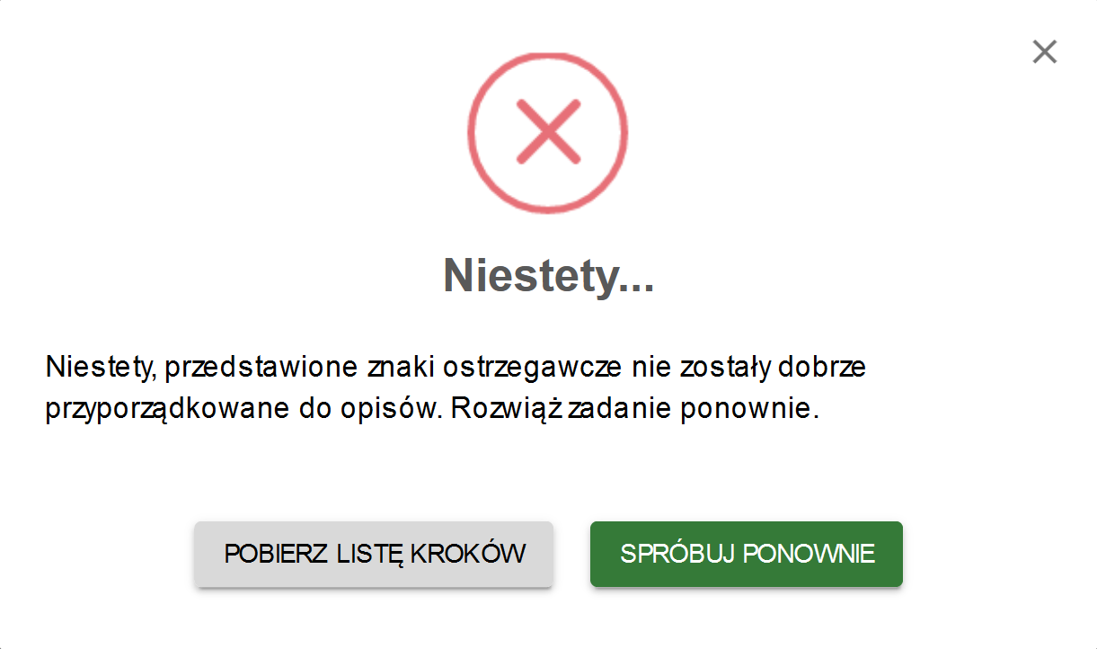 Grafika przedstawia okno zawierające informację zwrotną na temat wykonanego ćwiczenia. Pod informacją, w tym wypadku, negatywną, znajdują się dwa przyciski: Pobierz listę kroków oraz Spróbuj ponownie.